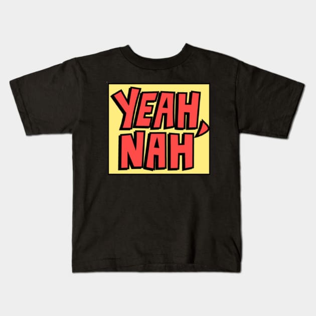 Yeah NAH t-shirt design Kids T-Shirt by Stevie26